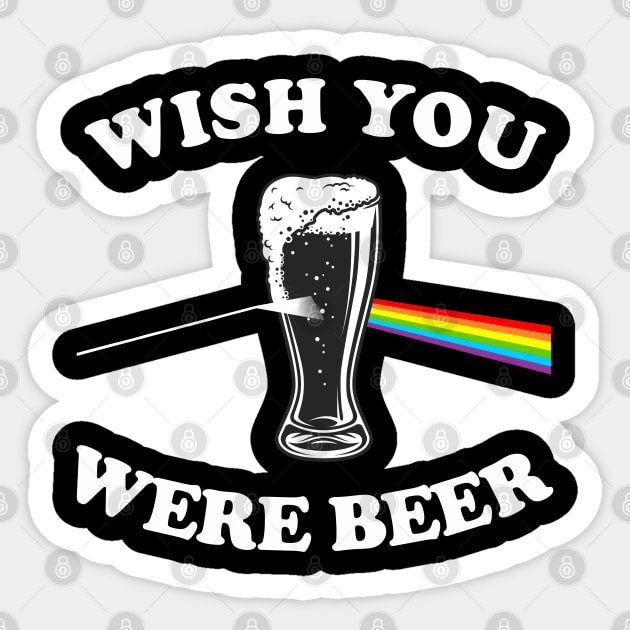 Wish You Were Beer Sticker by cInox